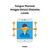 Tongue Thermal Images Detect Diabetes Levels