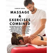 Massage & Exercises Combined - A permanent physical culture course for men, women and children: health-giving, vitalizing, prophylactic, beautifying: