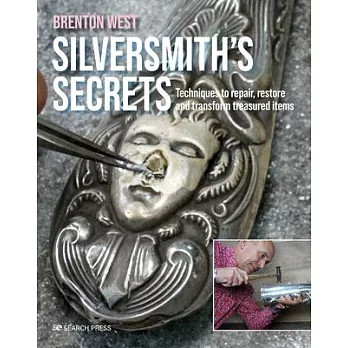 A Silversmith’s Secrets: Techniques to Repair, Restore and Transform Treasured Items