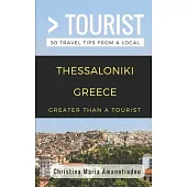 Greater Than a Tourist- Thessaloniki Greece: 50 Travel Tips from a Local