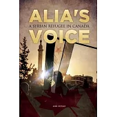 Alia’s Voice: A Syrian Refugee in Canada