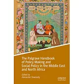 The Palgrave Handbook of Policy Making and Social Policy in the Middle East and North Africa