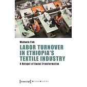 Labor Turnover in Ethiopia’s Textile Industry: A Hotspot of Social Transformation
