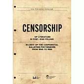 Censorship of Literature in Post-War Poland: In Light of the Confidential Bulletins for Censors from 1945 to 1956
