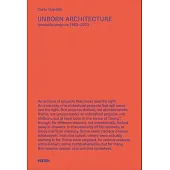 Unborn Architecture: Projects That Never Saw the Light. 1983-2023