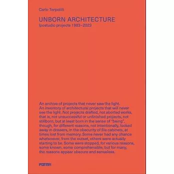 Unborn Architecture: Projects That Never Saw the Light. 1983-2023