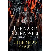 Uhtred’s Feast: Inside the World of the Last Kingdom