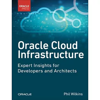 Oracle Cloud Infrastructure - Expert Insights for Developers and Architects