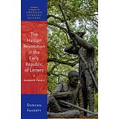 The Haitian Revolution in the Early Republic of Letters