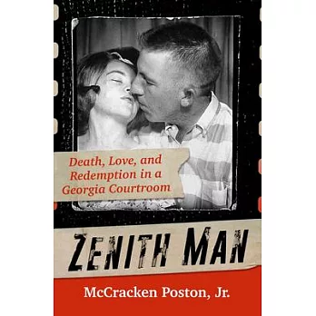 Zenith Man: Death, Love & Redemption in a Georgia Courtroom