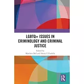 LGBTQ+ Issues in Criminology and Criminal Justice