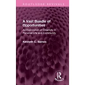 A Vast Bundle of Opportunities: An Exploration of Creativity in Personal Life and Community