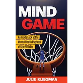 Mind Game: An Inside Look at the Mental Health Playbook of Elite Athletes
