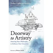 Doorway to Artistry: Attuning Your Philosophy to Enhance Your Creativity