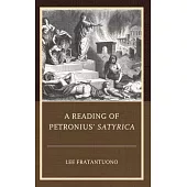 A Reading of Petronius’ Satyrica