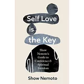 Show Nemoto’s Guide to Confidence & Spiritual Freedom: Show Nemoto’s Guide to Confidence & Spiritual Freedom