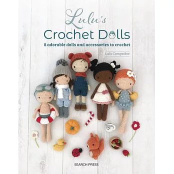 Lulu’s Crochet Dolls: 8 Adorable Dolls and Accessories to Crochet