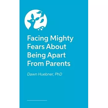 Facing Mighty Fears about Being Apart from Parents