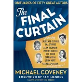The Final Curtain: Obituaries of Fifty Great Actors