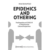 Epidemics and Othering: The Biopolitics of Covid-19 in Historical and Cultural Perspectives