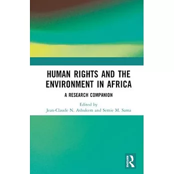 Human Rights and the Environment in Africa: A Research Companion