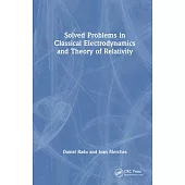 Solved Problems in Classical Electrodynamics and Theory of Relativity