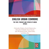 English Urban Commons: The Past, Present and Future of Green Spaces