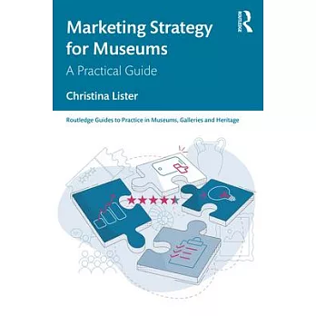 Marketing Strategy for Museums: A Practical Guide