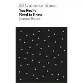 50 Ideas You Really Need to Know: Universe