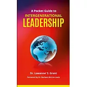 A Pocket Guide to Intergenerational Leadership