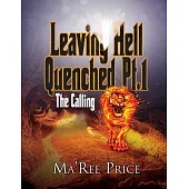Leaving Hell Quenched: The Calling Pt. 1