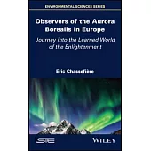 Observers of the Aurora Borealis in Europe: Journey Into the Learned World of the Enlightenment