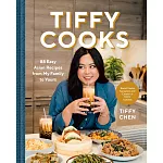 Tiffy Cooks: 88 Easy Asian Recipes from My Family to Yours