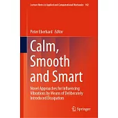 Calm, Smooth and Smart: Novel Approaches for Influencing Vibrations by Means of Deliberately Introduced Dissipation