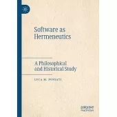 Software as Hermeneutics: A Philosophical and Historical Study