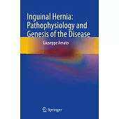 Inguinal Hernia: Pathophysiology and Genesis of the Disease