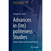 Advances in (Im)Politeness Studies: Cultural, Digital and Emotional Aspects