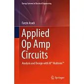 Applied Op Amp Circuits: Analysis and Design with Ni(r) Multisim(tm)