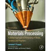 Materials Processing: A Unified Approach to Processing of Metals, Ceramics and Polymers