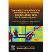 Hydraulic Fracture Geometry Characterization from Fiber-Optic Based Strain Measurements: Modeling and Field Data for Unconventional and Geothermal Wel