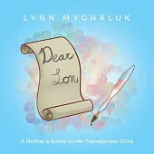Dear Son: A Mother’s Notes to Her Transgender Child