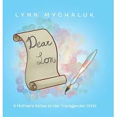 Dear Son: A Mother’s Notes to Her Transgender Child