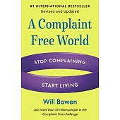 A Complaint Free World, Revised and Updated: How to Stop Complaining and Start Enjoying the Life You Always Wanted