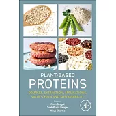 Plant-Based Proteins: Sources, Extraction, Applications, Value-Chain and Sustainability