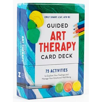 Guided Art Therapy Card Deck: 75 Activities to Explore Your Feelings and Manage Your Emotional Well-Being