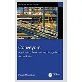 Conveyors: Application, Selection, and Integration, Second Edition: Application, Selection, and Integration