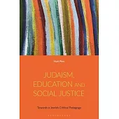Judaism, Education and Social Justice: Towards a Jewish Critical Pedagogy
