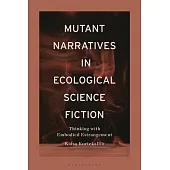 Mutant Narratives in Ecological Science Fiction: Thinking with Embodied Estrangement