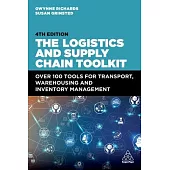 The Logistics and Supply Chain Toolkit: Over 100 Tools for Transport, Warehousing and Inventory Management