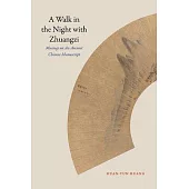 A Walk in the Night with Zhuangzi: Musings on an Ancient Chinese Manuscript